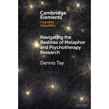 Učebnice Navigating the Realities of Metaphor and Psychotherapy Research - Tay, Dennis