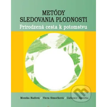 Metódy sledovania plodnosti - Monika Naďová, Viera Simočková, Ľubomír Javorka Osveta