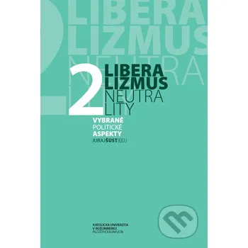 Liberalizmus neutrality 2 - Juraj Šúst FF KU