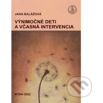 Encyklopedie Výnimočné deti a včasná intervencia - Jana Balážová Univerzita Konštantína Filozofa