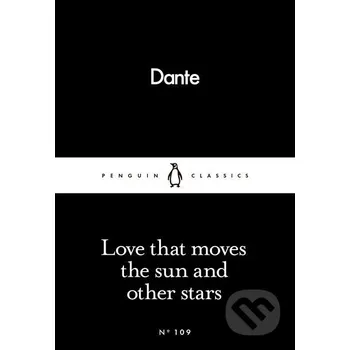 Love that moves the sun and other stars - Dante Alighieri Penguin Books