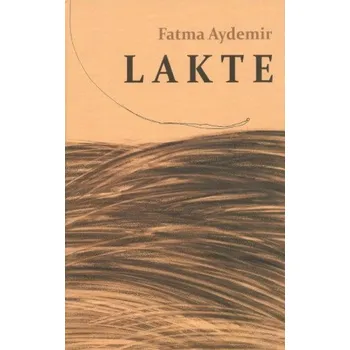 Lakte (Fatma Aydemir)(Pevná)