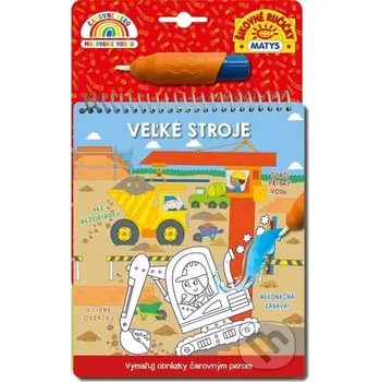 omalovánky Čarovné pero: Veľké stroje - Malgorzata Ewa Skibinska, Simon Abbott (ilustrátor) Matys