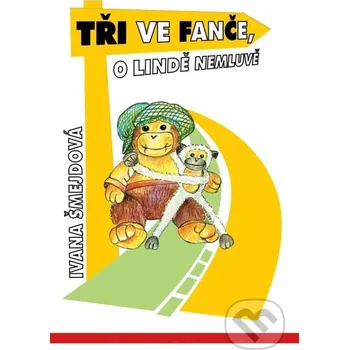 Kniha Tři ve Fanče, o Lindě nemluvě - Ivana Šmejdová Carpe diem