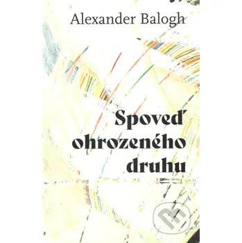 Spoveď ohrozeného druhu - Alexander Balogh, Anna Horváthová (Ilustrátor) Petrus