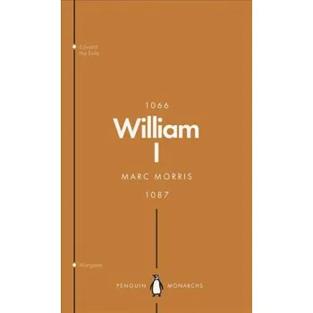 Populárně naučná literatura pro dospělé William I (Penguin Monarchs) (Marc Morris)(Brožovaná)