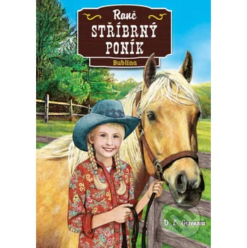 Kniha Ranč Stříbrný poník: Bublina - D.L. Green, Emily Wallis (ilustrátor) CPRESS