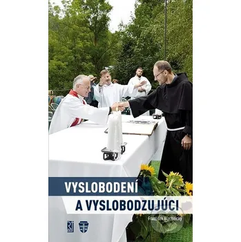 Vyslobodení a vyslobodzujúci - František Blachnický Redemptoristi - Vydavateľstvo Misionár