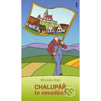 Kniha Chalupář to nevzdává - Miroslav Kala Galén