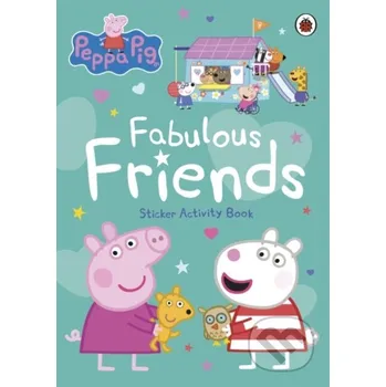 Peppa Pig: Fabulous Friends - Peppa Pig Ladybird Books