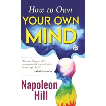 How to Own Your Own Mind (Hardcover Library Edition) - Napoleon Hill