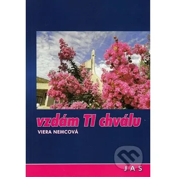 Vzdám Ti chválu - Viera Nemcová Jas Zvolen