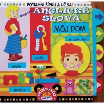 Anglický jazyk Moje prvé anglické slová - Môj dom - Matys Matys