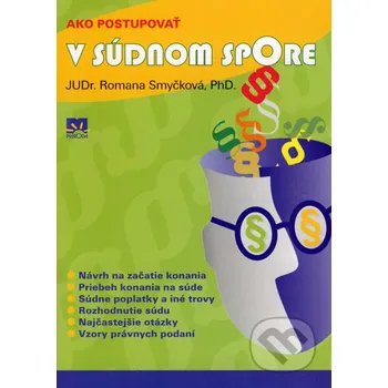 Ako postupovať v súdnom spore - Romana Smyčková Príroda