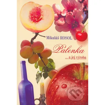 Pálenka... a jej výroba - Mikuláš Rosol IPA