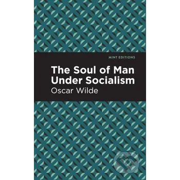 The Soul of Man Under Socialism - Oscar Wilde