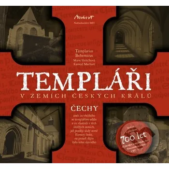 Kniha Templáři v zemích českých králů (1. díl - Čechy) - Marie Holečková, Kameel Machart Machart