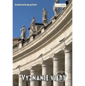 Vyznanie viery - Ľubomír Majtán Inštitút Communio