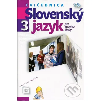 Encyklopedie Slovenský jazyk 3 pre stredné školy (cvičebnica) - Milada Caltíková Orbis Pictus Istropolitana