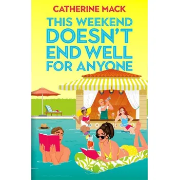 Cizojazyčná kniha This Weekend Doesn't End Well for Anyone (Catherine Mack)(Brožovaná)