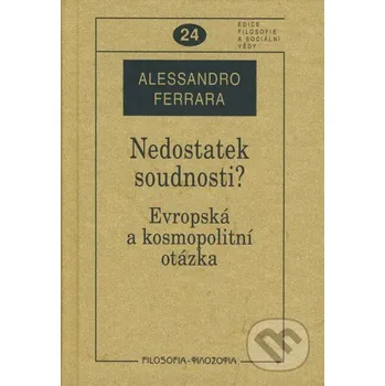 Literární biografie Nedostatek soudnosti? - Alessandro Ferrara Filozofický ústav AV ČR
