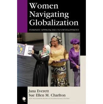 Women Navigating Globalization - Everett, Jana; Charlton, Sue Ellen M.