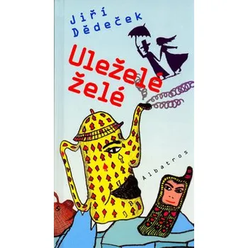 Jiří Dědeček; Michal Chodanič Uleželé želé Stav: Použité zboží - běžné opotřebení