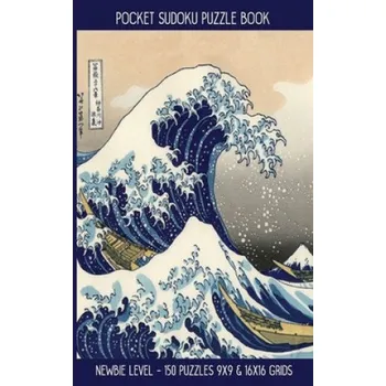 Puzzle Pocket Sudoku Puzzle Book: Newbie Level - 150 puzzles 9x9 & 16x16 grids Great Wave off Kanagawa Travel Size Paperback Notebook (Faroutandfabulous Puzzle Books)(Brožovaná)