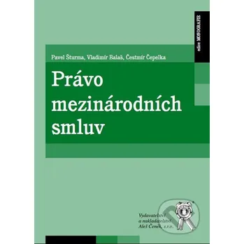 Právo mezinárodních smluv - Čestmír Čepelka, Pavel Šturma, Vladimír Balaš Aleš Čeněk