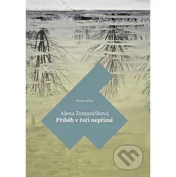 Kniha Příběh v řeči nepřímé - Alena Zemančíková Větrné mlýny