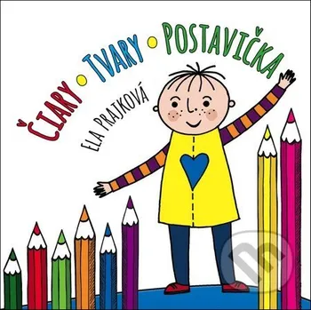 Čiary-Tvary-Postavička - Ela Prajková Fortuna Libri