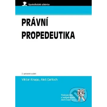 Právní propedeutika - Aleš Gerloch, Viktor Knapp Aleš Čeněk