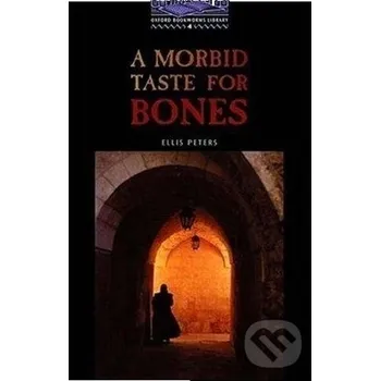 Cizojazyčná kniha A Mordbid Taste For Bones (Oxford Bookworms, Level 4) - Ellis Peters Oxford University Press