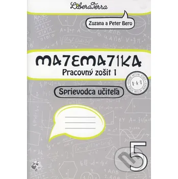 Matematika Matematika 5 - sprievodca učiteľa 1 - Peter Bero, Zuzana Berová LiberaTerra