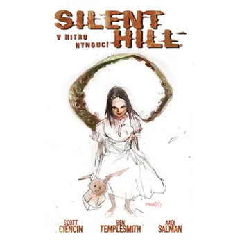 Scott Ciencin; Ben Templesmith; Aadi Salman Silent Hill: V nitru hynoucí Stav: Použité zboží - běžné opotřebení