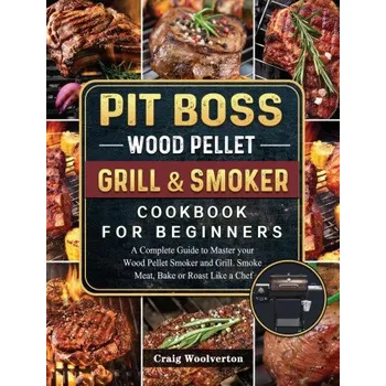 Pit Boss Wood Pellet Grill and Smoker Cookbook For Beginners (Pevná)