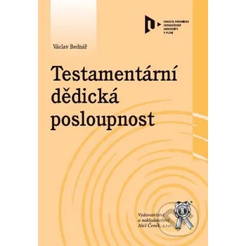 Testamentární dědická posloupnost - Václav Bednář Aleš Čeněk