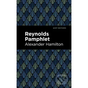 Populárně naučná literatura pro dospělé Reynolds Pamphlet - Alexander Hamilton