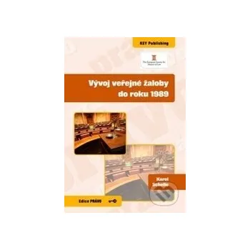 Vývoj veřejné žaloby do roku 1989 - Karel Schelle Key publishing