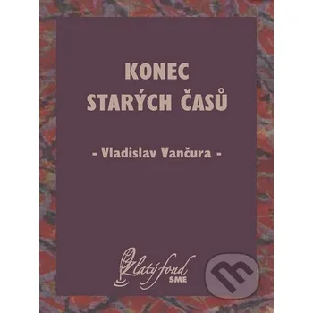 Kniha Konec starých časů - Vladislav Vančura Petit Press