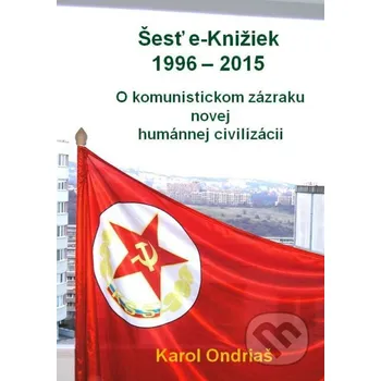 Kniha Šesť e-Knižiek 1996 – 2015 - Karol Ondriaš Karol Ondriaš