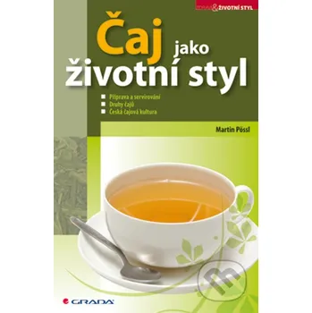 Kniha Čaj jako životní styl - Martin Pössl Grada