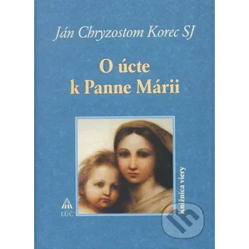 O úcte k Panne Márii - Ján Chryzostom Korec Lúč