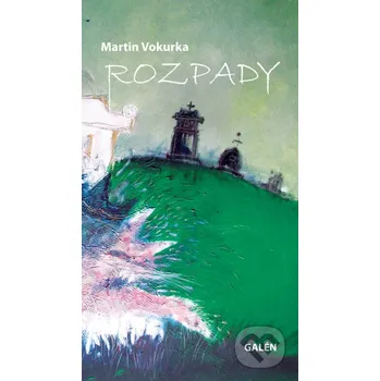 Kniha Rozpady - Martin Vokurka Galén