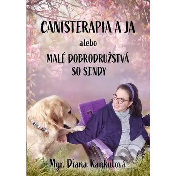 Kniha Canisterapia a ja - Diana Kankulová Elist