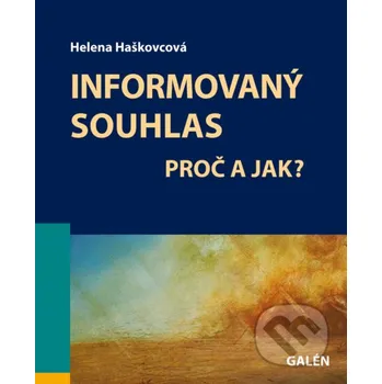Kniha Informovaný souhlas - Helena Haškovcová Galén