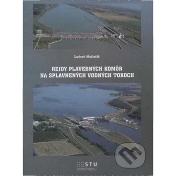 Technika Rejdy plavebných komôr na splavnených vodných tokoch - Ľudovít Možiešik STU