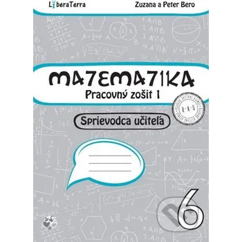 Matematika Matematika 6 - sprievodca učiteľa 1 - Peter Bero, Zuzana Berová LiberaTerra