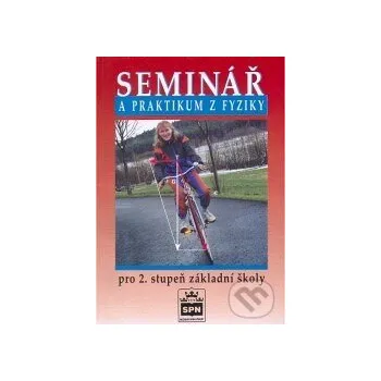 Přírodní věda Seminář a praktikum z fyziky - SPN - pedagogické nakladatelství SPN - pedagogické nakladatelství