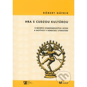 Hra s cudzou kultúrou - Róbert Gáfrik VEDA